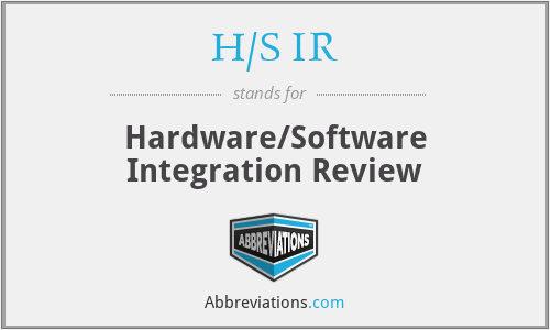 H/S IR - Hardware/Software Integration Review